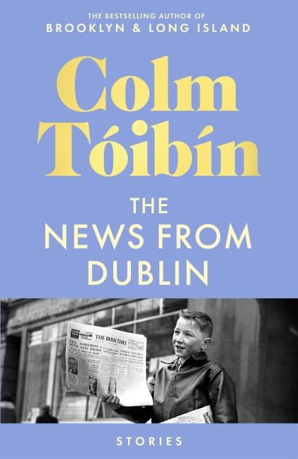 The News from Dublin - Colm Tóibín