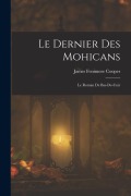 Cover-Bild zum Titel 'Le dernier des mohicans' von 'James Fenimore Cooper'
