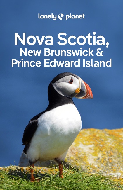 Lonely Planet Nova Scotia, New Brunswick & Prince Edward Island - Oliver Berry