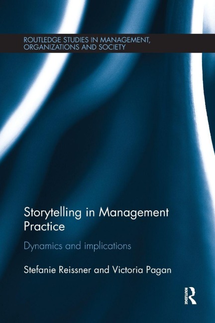 Storytelling in Management Practice - Stefanie Reissner, Victoria Pagan
