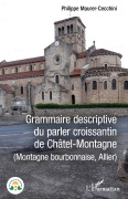 Cover-Bild zum Titel 'Grammaire descriptive du parler croissantin de Châtel-Montagne' von 'Philippe Maurer-Cecchini'