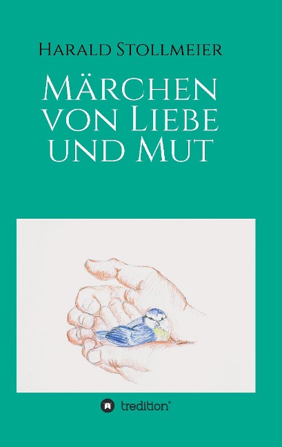 Märchen von Liebe und Mut - Harald Stollmeier