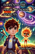 Cover-Bild zum Titel 'Elias and the Magic of Solar Systems' von 'Tom Hart'