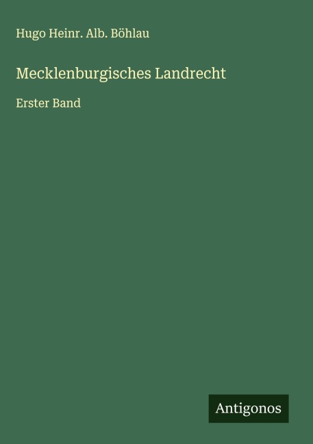 Mecklenburgisches Landrecht - Hugo Heinr. Alb. Böhlau