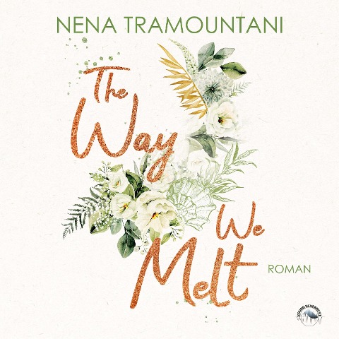The Way We Melt - Nena Tramountani