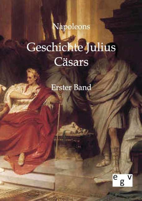 Geschichte Julius Cäsars - Napoleon