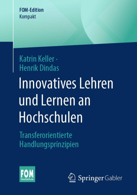Innovatives Lehren und Lernen an Hochschulen - Katrin Keller, Henrik Dindas