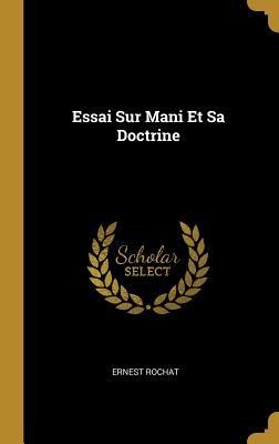 Essai Sur Mani Et Sa Doctrine - Ernest Rochat