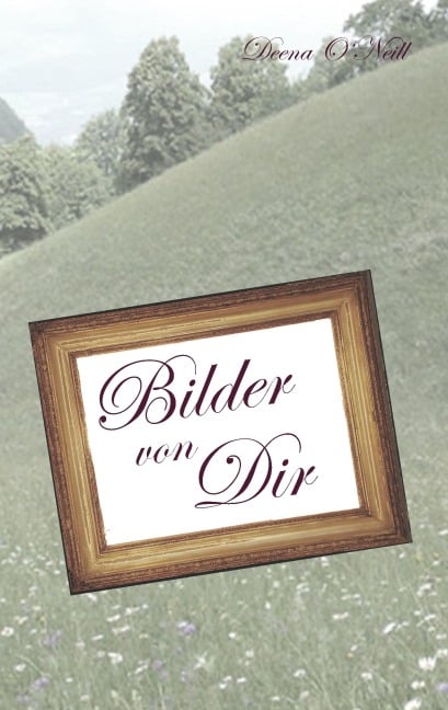 Bilder von Dir - Deena O¿Neill