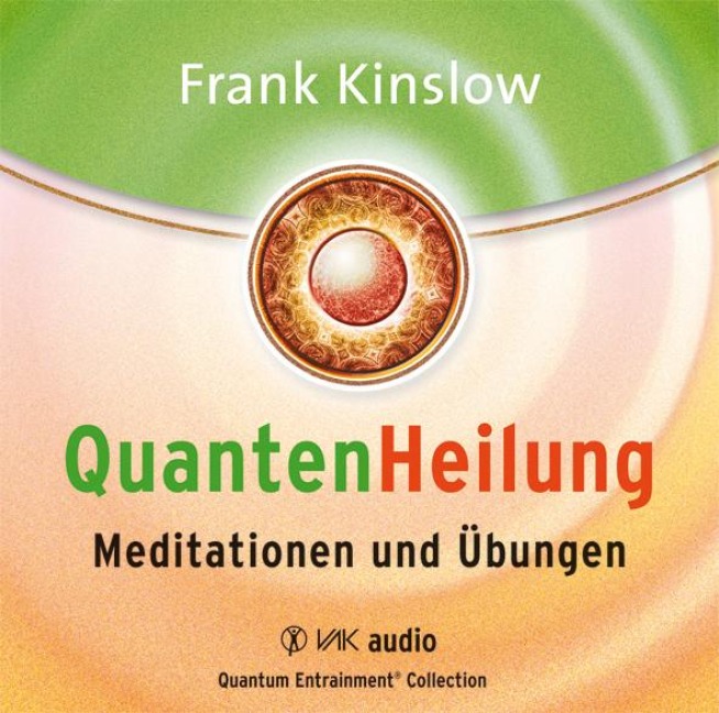 Quantenheilung - Meditationen und Übungen - Frank Kinslow