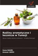 Cover-Bild zum Titel 'Ro¿liny aromatyczne i lecznicze w Tunezji' von 'Sana Bahri, Anouar Abidi'