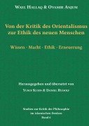 Cover-Bild zum Titel 'Von der Kritik des Orientalismus zur Ethik des neuen Menschen' von 'Wael Hallaq, Ovamir Anjum'