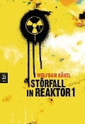 Störfall in Reaktor 1 - Wolfram Hänel