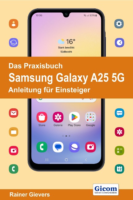 Das Praxisbuch Samsung Galaxy A25 5G - Anleitung für Einsteiger - Rainer Gievers