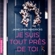 Cover-Bild zum Titel 'Je suis tout près de toi' von 'Jaime Lynn Hendricks'