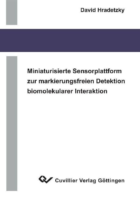 Miniaturisierte Sensorplattform zur markierungsfreien Detektion biomolekularer Interaktionen - 