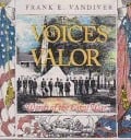 Voices of Valor: Words of the Civil War - 