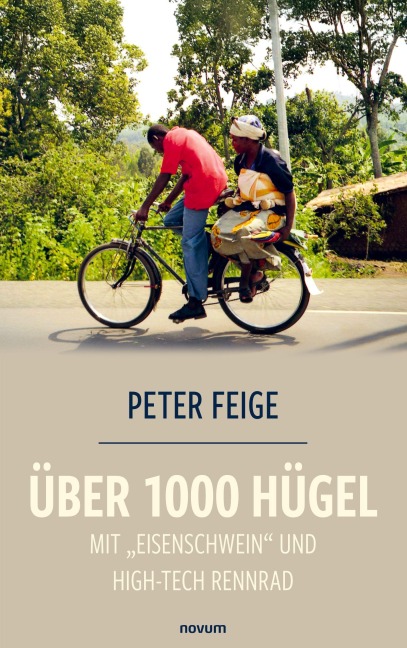 Über 1000 Hügel mit "Eisenschwein" und High-Tech Rennrad - Peter Feige