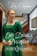 Cover-Bild zum Titel 'Lady Dalton's Deception (The Wolverton World, #4)' von 'Leslie V. Knowles'