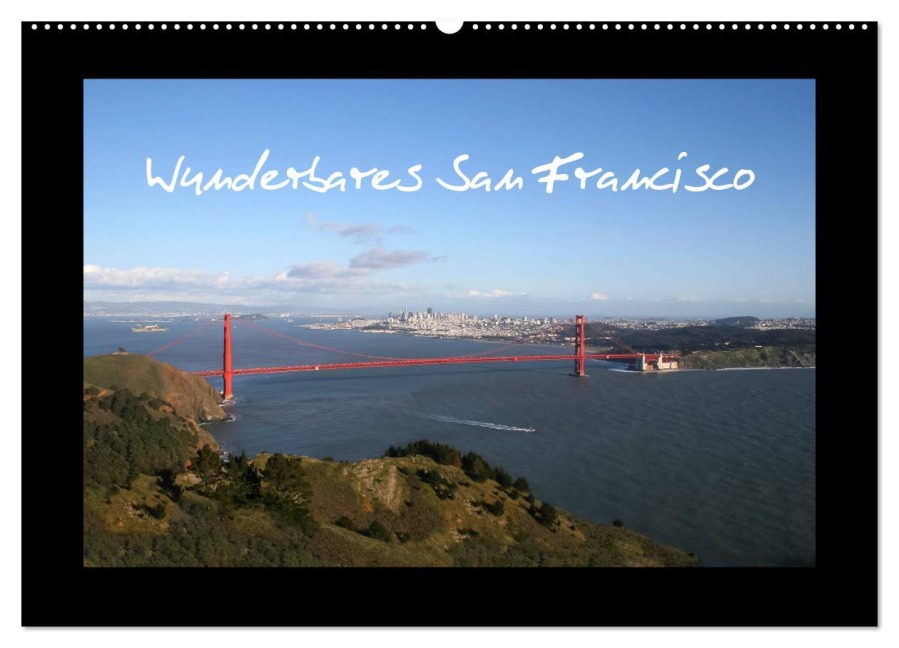 Wunderbares San Francisco (Wandkalender 2026 DIN A2 quer), CALVENDO Monatskalender - Martina Roth