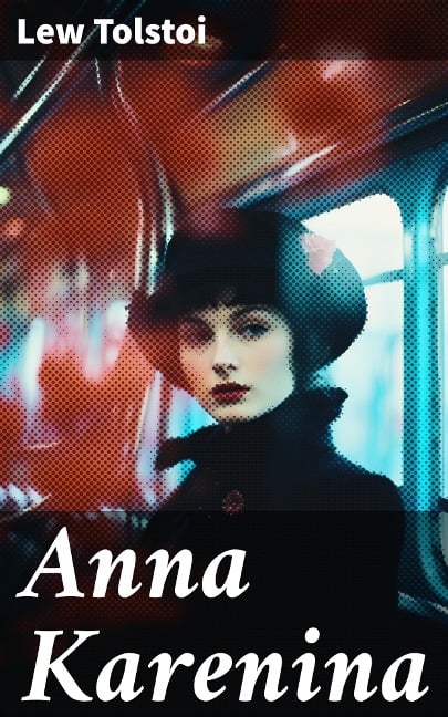 Anna Karenina - Lew Tolstoi