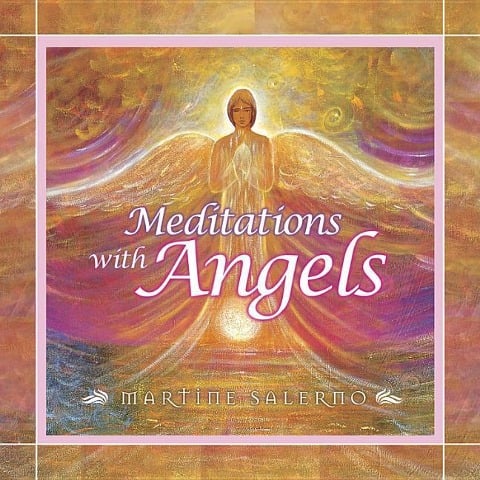 Meditations with Angels - Martine Salerno