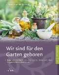Cover-Bild zum Titel 'Wir sind für den Garten geboren' von 'Ruth Pfennighaus'