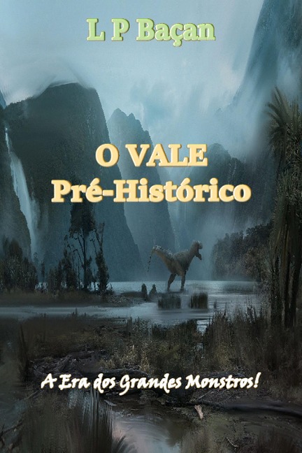 O Vale Pré-Histórico - L P Baçan