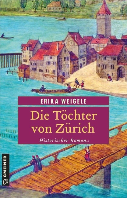 Die Töchter von Zürich - Erika Weigele