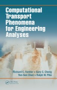 Cover-Bild zum Titel 'Computational Transport Phenomena for Engineering Analyses' von 'Richard C. Farmer, Yen-Sen Chen, Ralph W. Pike, Gary C. Cheng'