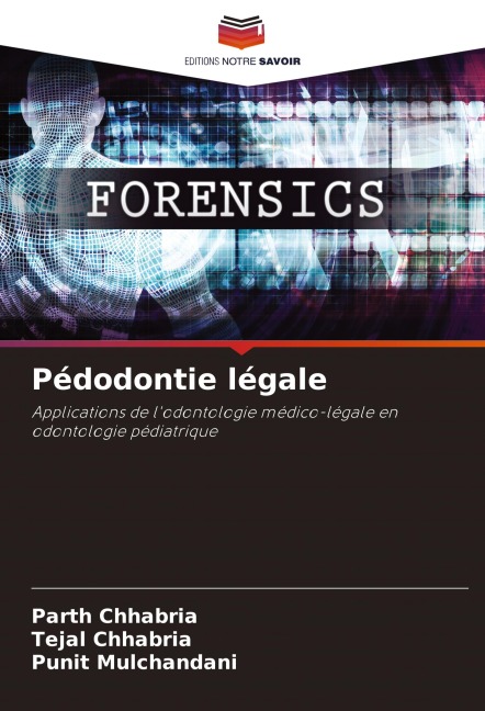 Pédodontie légale - Parth Chhabria, Tejal Chhabria, Punit Mulchandani
