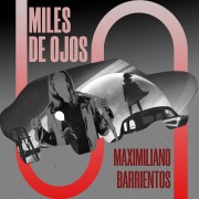 Cover-Bild zum Titel 'Miles de ojos' von 'Maximiliano Barrientos'