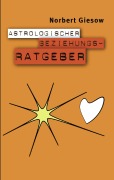 Cover-Bild zum Titel 'Astrologischer Beziehungsratgeber' von 'Norbert Giesow'