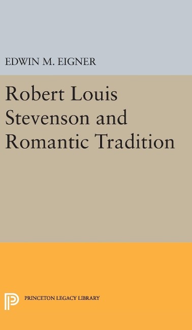 Robert Louis Stevenson and the Romantic Tradition - Edwin M. Eigner