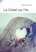 Cover-Bild zum Titel 'Le chalet sur l'île' von 'Marjolaine Ménard'