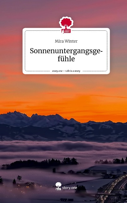 Sonnenuntergangsgefühle. Life is a Story - story.one - Mira Winter
