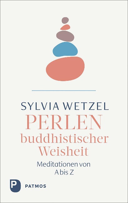 Perlen buddhistischer Weisheit - Sylvia Wetzel