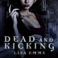 Cover-Bild zum Titel 'Dead and Kicking' von 'Lisa Emme'