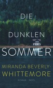 Cover-Bild zum Titel 'Die dunklen Sommer' von 'Miranda Beverly-Whittemore'