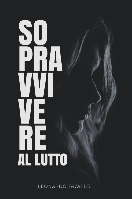 Sopravvivere al Lutto - Leonardo Tavares