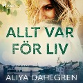 Cover-Bild zum Titel 'Allt var för Liv' von 'Aliya Dahlgren'