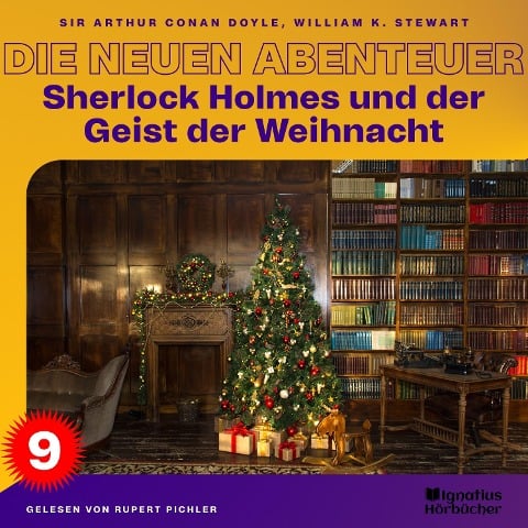 Sherlock Holmes und der Geist der Weihnacht (Die neuen Abenteuer, Folge 9) - Arthur Conan Doyle, William K. Stewart