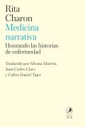 Medicina narrativa - Rita Charon, Silvana Marrón, Juan Carlos Claro