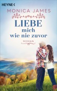 Cover-Bild zum Titel 'Liebe mich wie nie zuvor' von 'Monica James'