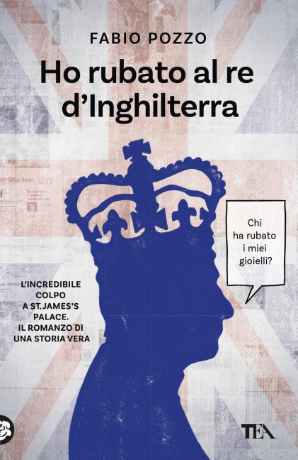 Ho rubato al re d'Inghilterra - Fabio Pozzo