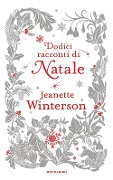 Cover-Bild zum Titel 'Dodici racconti di Natale' von 'Jeanette Winterson'
