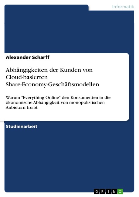 Abhängigkeiten der Kunden von Cloud-basierten Share-Economy-Geschäftsmodellen - Alexander Scharff