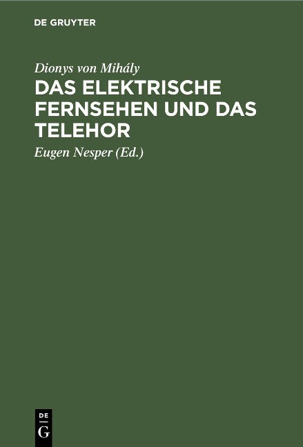 Das elektrische Fernsehen und das Telehor - Dionys von Mihály