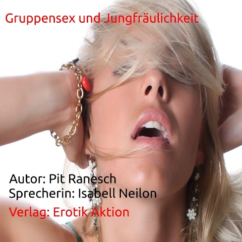 Gruppensex und Jungfräulichkeit - Pit Ranesch