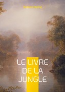 Cover-Bild zum Titel 'Le Livre de la jungle' von 'Rudyard Kipling'